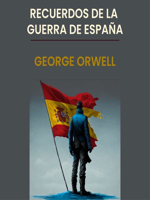 Title details for Recuerdos de la guerra de españa by George Orwell - Wait list